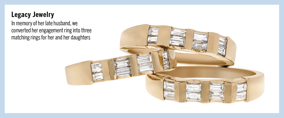 Three matching yellow gold rings converted from the client's engagement ring to remember her late husband with her daughters