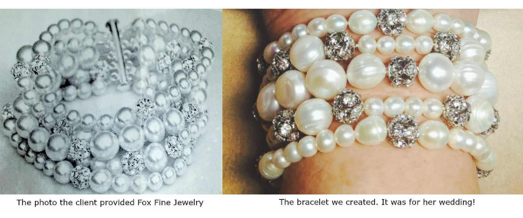 Two bracelets that reads "The Photo the client provided Fox Fine Jewelry. The Bracelet we created. It was for her wedding!"